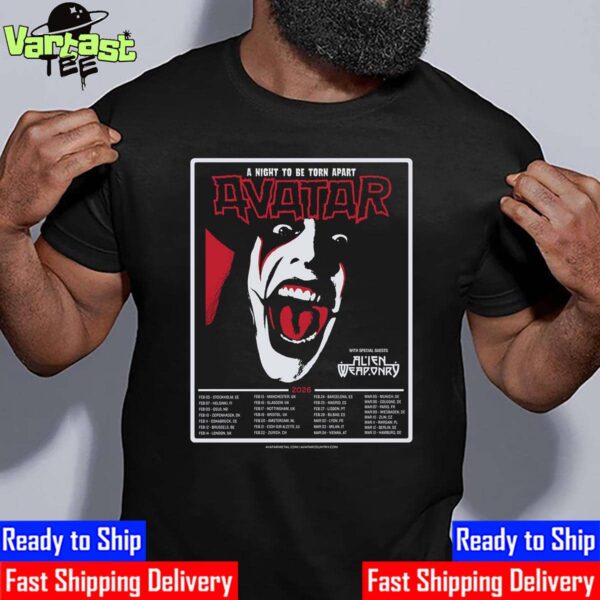 A Night To Be Torn Apart Avatar February-March 2026 European Tour Dates List With Special Guests Alien Weaponry Unisex T-Shirt