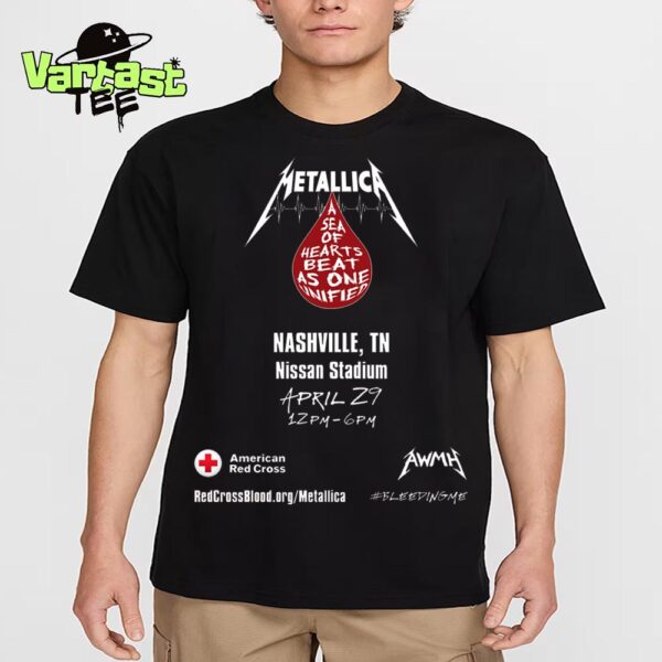 Metallica M72 Nashville American Red Cross x Metallica Blood Drive At Nissan Stadium Nashville TN On April 29th 2025 Unisex T-Shirt