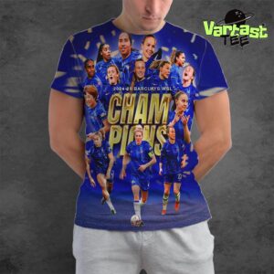 2024-2025 Barclays Women’s Super League Champions Are Chelsea FC Women For The Sixth Consecutive Year All Over Print Shirt