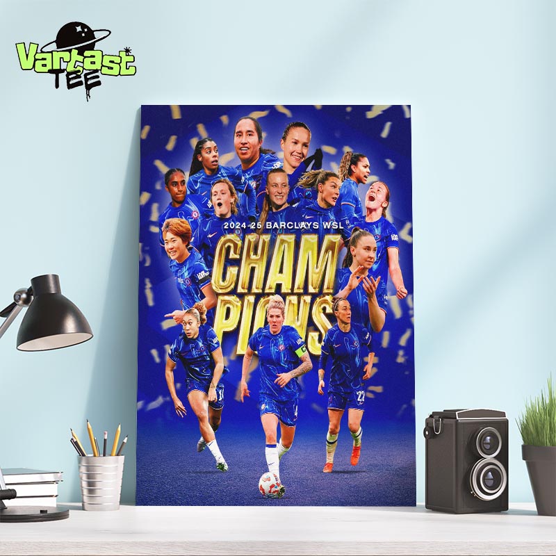 2024-2025 Barclays Women’s Super League Champions Are Chelsea FC Women For The Sixth Consecutive Year Home Decor Poster Canvas 2024-2025 Barclays Women’s Super League Champions Are Chelsea FC Women For The Sixth Consecutive Year Home Decor Poster Canvas