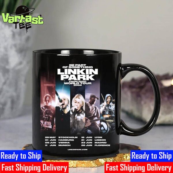 Be Part Of Something Linkin Park From Zero World Tour 2026 For Europe Dates List Across Germany Austria Sweden Spain France And Italy Coffee Mug