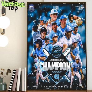 Congratulations To North Carolina Tar Heels Baseball Are 2025 ACC Tournament Champions For 9th ACC Tournament Championship Title In History Home Decor Poster Canvas