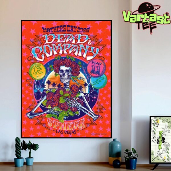 Dead And Company Dead Forever Live In Sphere Las Vegas NV On May 11th For Mother’s Day 2025 Home Decor Poster Canvas