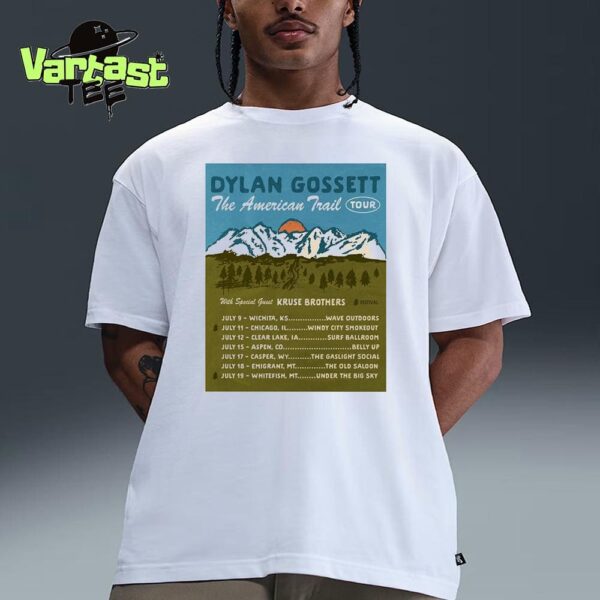 Dylan Gossett The American Trail Tour 2025 Dates List Essential T-Shirt