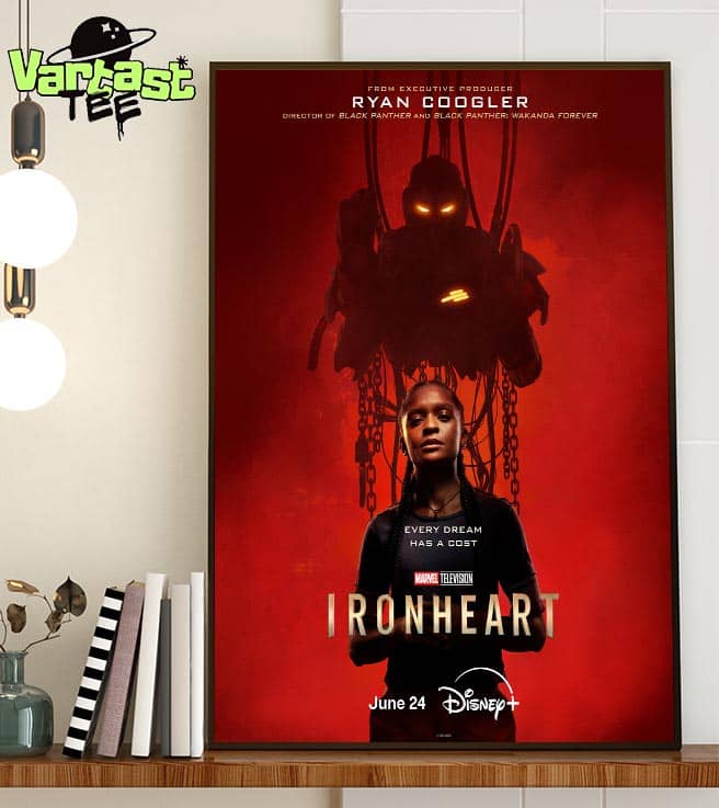Every Dream Has A Cost Ironheart All-New Series Of Marvel Television Release On June 24th 2025 Home Decor Poster Canvas Every Dream Has A Cost Ironheart All-New Series Of Marvel Television Release On June 24th 2025 Home Decor Poster Canvas