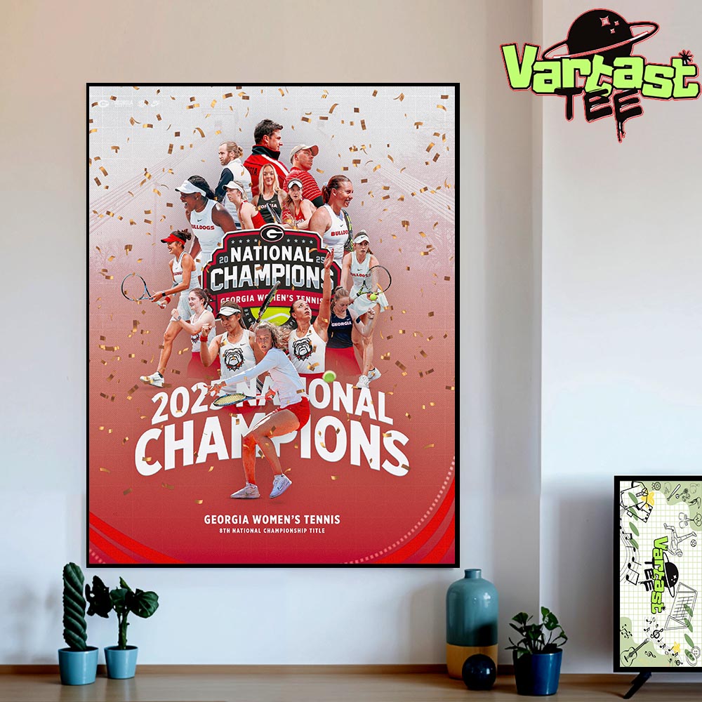 Georgia Bulldogs Women's Tennis Are 2025 NCAA D1 Women's Tennis National Champions For 8th National Championship Title Home Decor Poster Canvas Georgia Bulldogs Women's Tennis Are 2025 NCAA D1 Women's Tennis National Champions For 8th National Championship Title Home Decor Poster Canvas