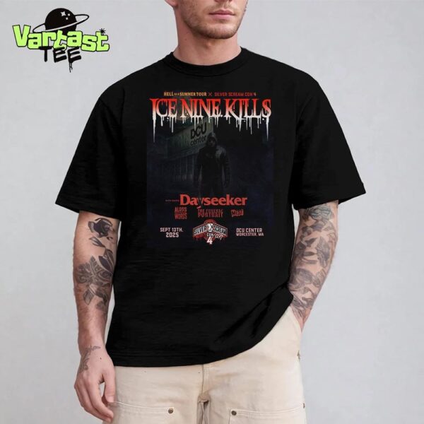 Hell Of A Summer Tour x Silver Scream Con 4 Ice Nine Kills At DCU Center In Worcester MA On September 13th 2025 Unisex T-Shirt