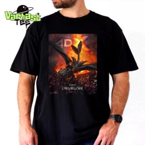 How To Train Your Dragon Movie Feel It In 4DX Official Poster Release June 13th 2025 Unisex T-Shirt