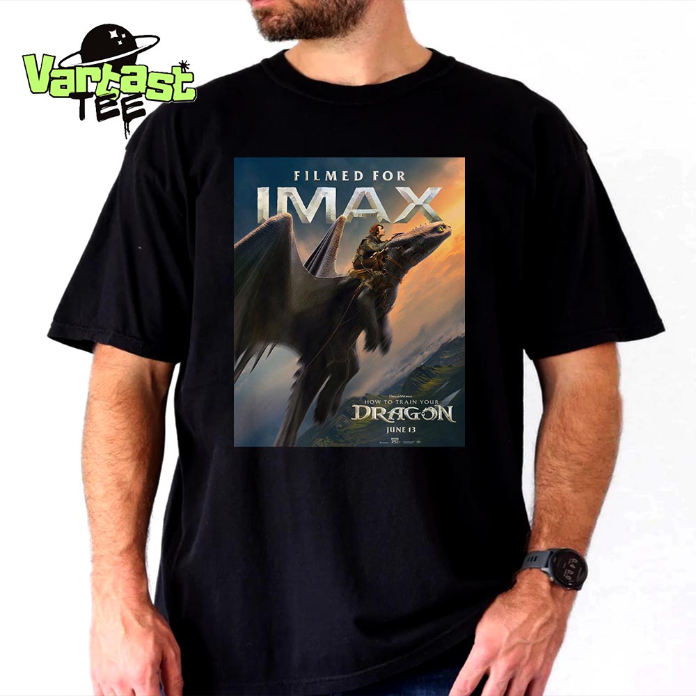 How To Train Your Dragon Movie Filmed For IMAX Official Poster Release June 13th 2025 Unisex T-Shirt How To Train Your Dragon Movie Filmed For IMAX Official Poster Release June 13th 2025 Unisex T-Shirt