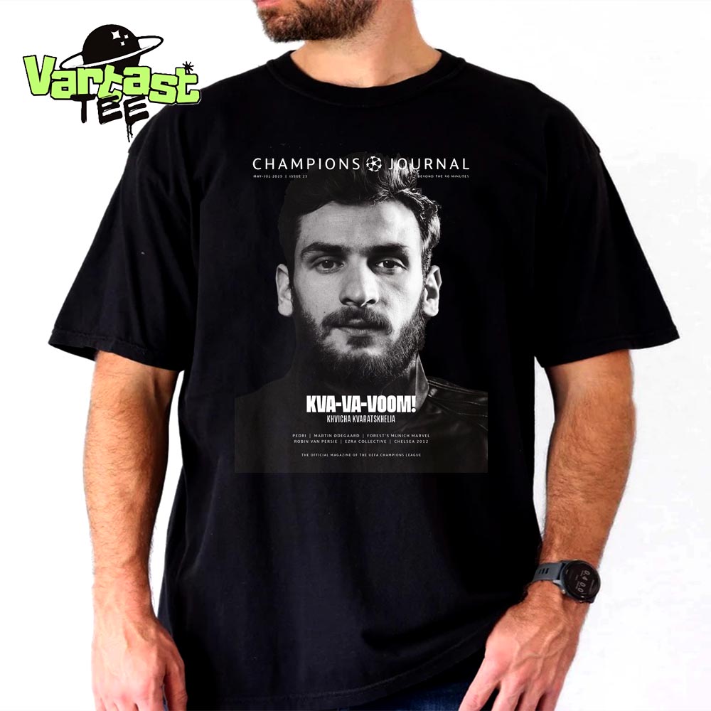 Kva-Va-Voom Khvicha Kvaratskhelia On Champions Journal Issue 23 Cover Star The Official Magazine Of The UEFA Champions League Unisex T-Shirt Kva-Va-Voom Khvicha Kvaratskhelia On Champions Journal Issue 23 Cover Star The Official Magazine Of The UEFA Champions League Unisex T-Shirt