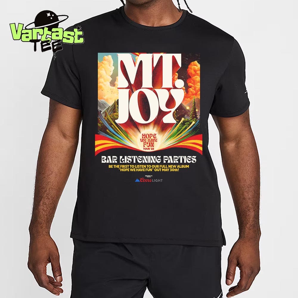 MT Joy Hope We Have Fun Tour 2025 Bar Listening Parties Unisex T-Shirt MT Joy Hope We Have Fun Tour 2025 Bar Listening Parties Unisex T-Shirt