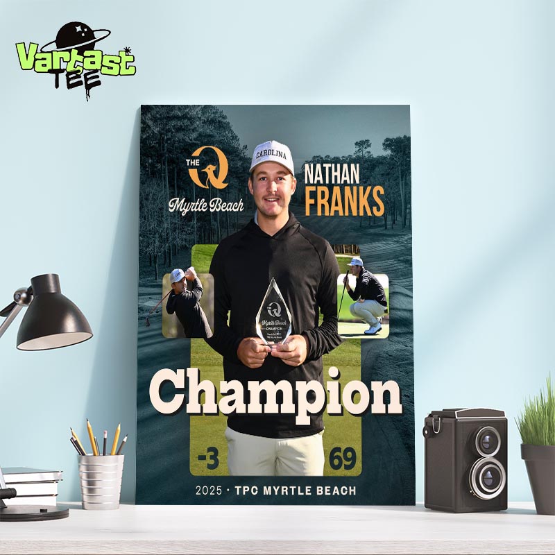 Nathan Franks Is The Q At Myrtle Beach Champion 2025 TPC Myrtle Beach Home Decor Poster Canvas Nathan Franks Is The Q At Myrtle Beach Champion 2025 TPC Myrtle Beach Home Decor Poster Canvas