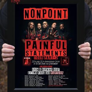 Nonpoint The Painful Statements Tour Part 2 20th And 25th Anniversary Show Of To The Pain And Statement Home Decor Poster Canvas
