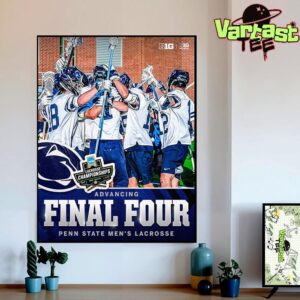 Penn State Nittany Lions Men’s Lacrosse Advancing Final Four 2025 NCAA Men’s Lacrosse Championships Home Decor Wall Art Poster Canvas