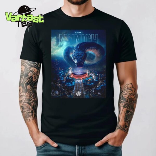Road To Munich IM Inter Milan UEFA Champions League Munich 25 Final On May 31st 2025 Unisex T-Shirt