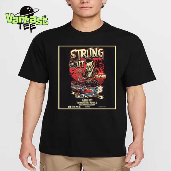 Strung Out 35 Years Anniversary Tour Poster At Foufounes Electriques In Montreal QC On July 5th 2025 Essential T-Shirt
