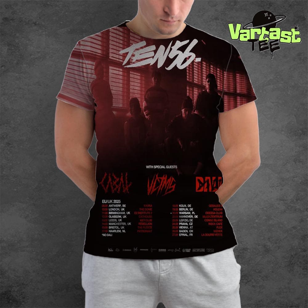 Ten56 EU And UK 2025 Tour Dates List With Special Guests CABAL vctmsil And DALI All Over Print Shirt Ten56 EU And UK 2025 Tour Dates List With Special Guests CABAL vctmsil And DALI All Over Print Shirt