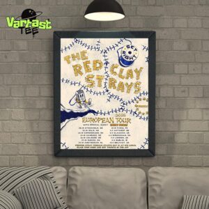 The Red Clay Strays European Tour 2025 The Get Right Tour To Europe With Special Guest Early James Home Decor Poster Canvas