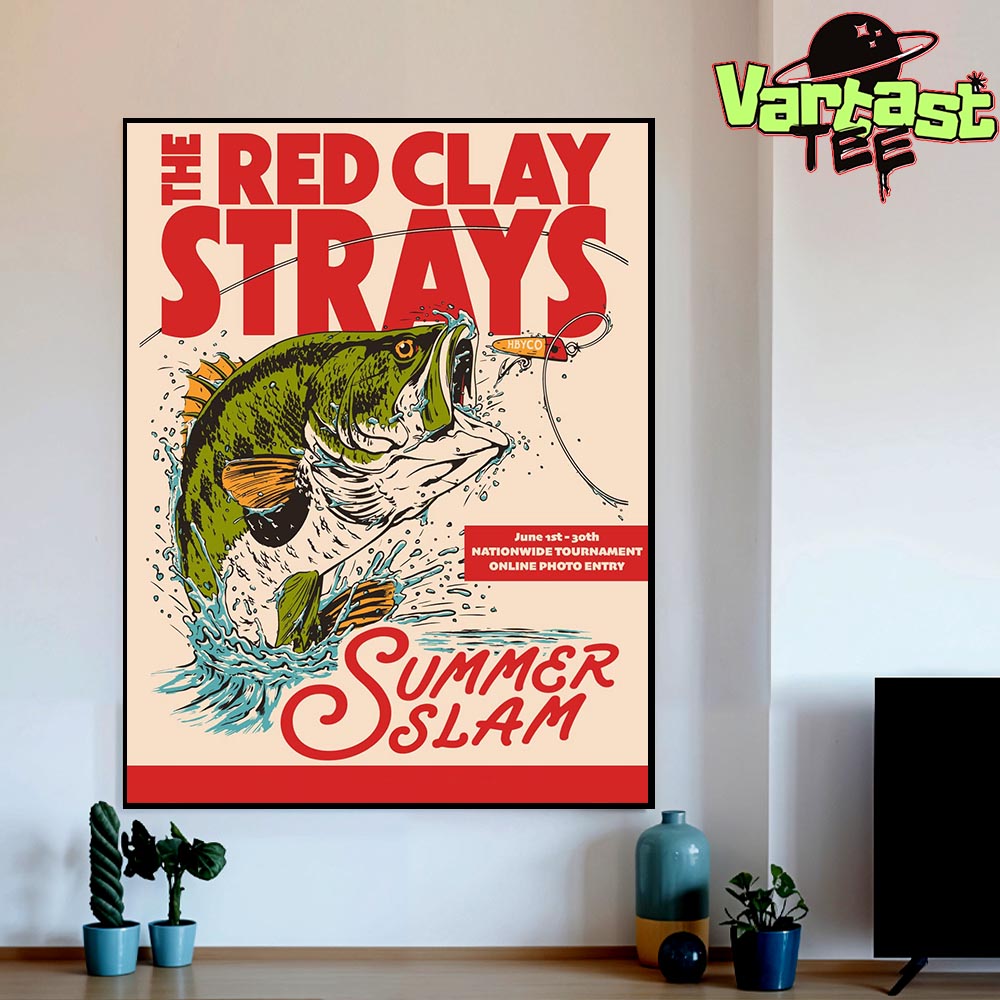The Red Clay Strays Summer Slam Fishing HBYCO Nationwide Tournament Online Photo Entry On June 1st-30th 2025 Home Decor Poster Canvas The Red Clay Strays Summer Slam Fishing HBYCO Nationwide Tournament Online Photo Entry On June 1st-30th 2025 Home Decor Poster Canvas