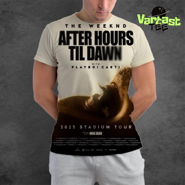 The Weeknd After Hours Til Dawn With Playboi Carti 2025 Stadium Tour Special Guest Mike Dean All Over Print Shirt