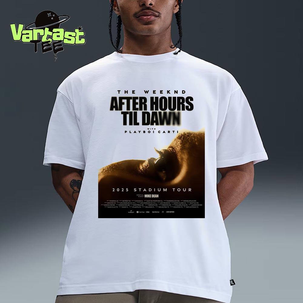 The Weeknd After Hours Til Dawn With Playboi Carti 2025 Stadium Tour Special Guest Mike Dean Unisex T-Shirt The Weeknd After Hours Til Dawn With Playboi Carti 2025 Stadium Tour Special Guest Mike Dean Unisex T-Shirt
