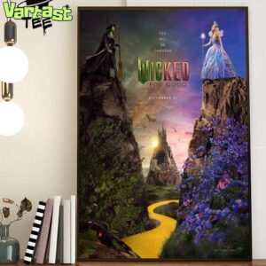 You Will Be Changed Wicked For Good Official Poster Movie Only In Theaters November 21st 2025 Home Decor Poster Canvas
