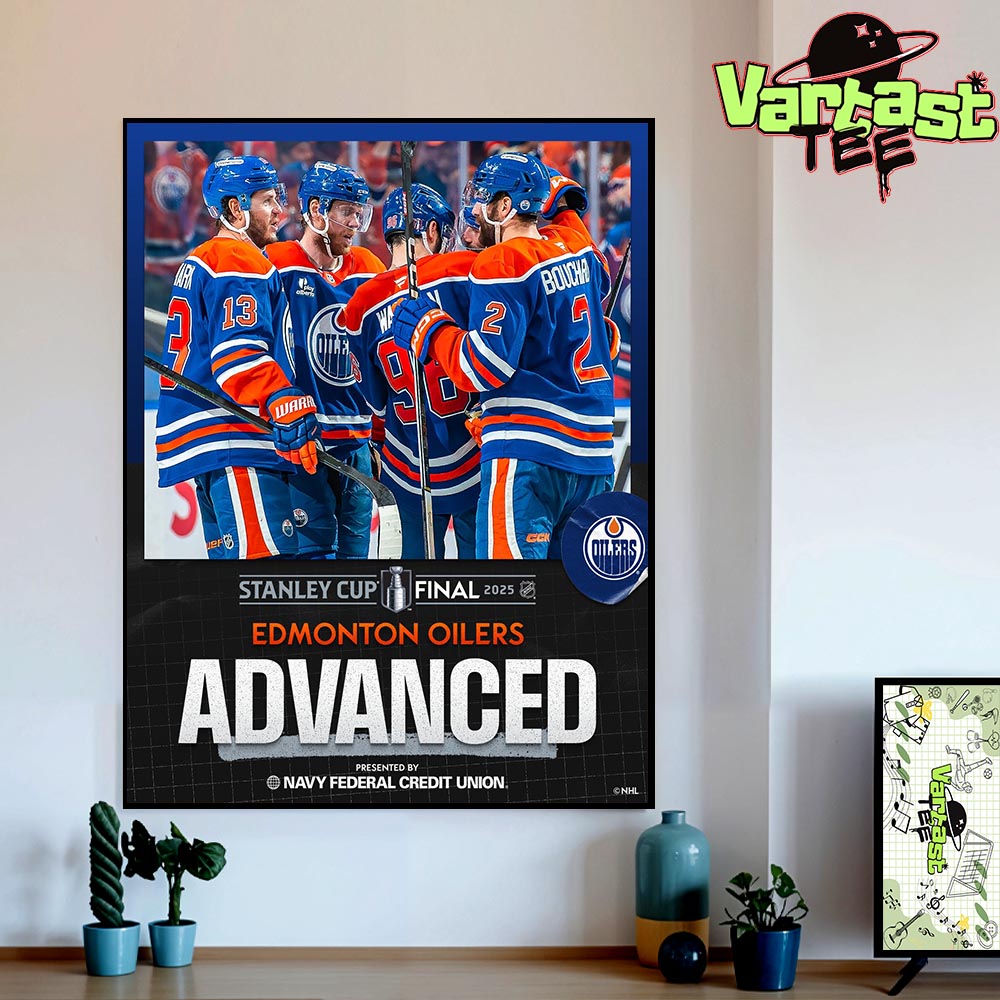 The Edmonton Oilers Advanced 2025 Stanley Cup Final Home Decor Poster Canvas The Edmonton Oilers Advanced 2025 Stanley Cup Final Home Decor Poster Canvas