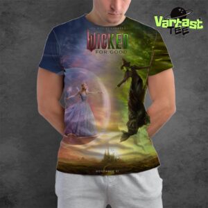 You Will Be Changed Wicked For Good With Starring Cynthia Erivo And Ariana Grande Trailer Poster On November 21st 2025 All Over Print Shirt