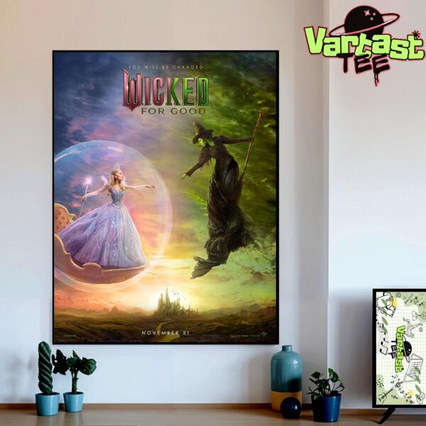 You Will Be Changed Wicked For Good With Starring Cynthia Erivo And Ariana Grande Trailer Poster On November 21st 2025 Home Decor Poster Canvas