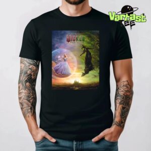You Will Be Changed Wicked For Good With Starring Cynthia Erivo And Ariana Grande Trailer Poster On November 21st 2025 Unisex T-Shirt